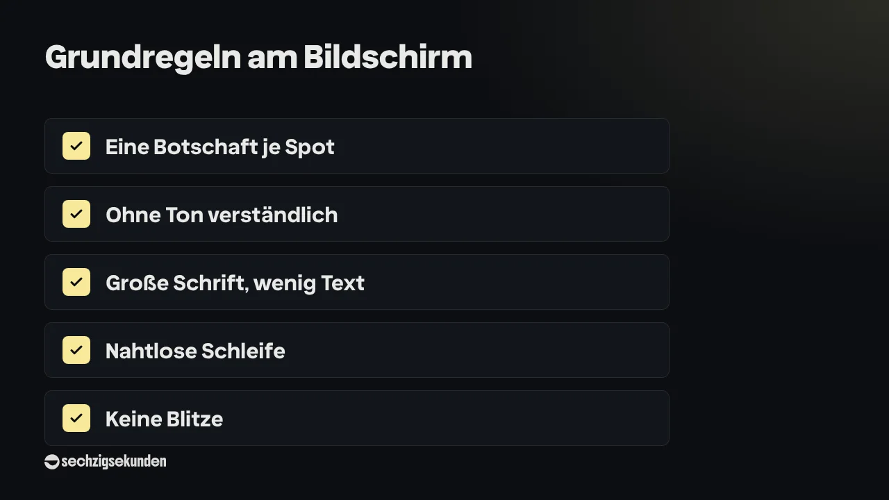 Checkliste „Grundregeln am Bildschirm“: Eine Botschaft je Spot, Ohne Ton verständlich, Große Schrift, wenig Text, Nahtlose Schleife, Keine Blitze.