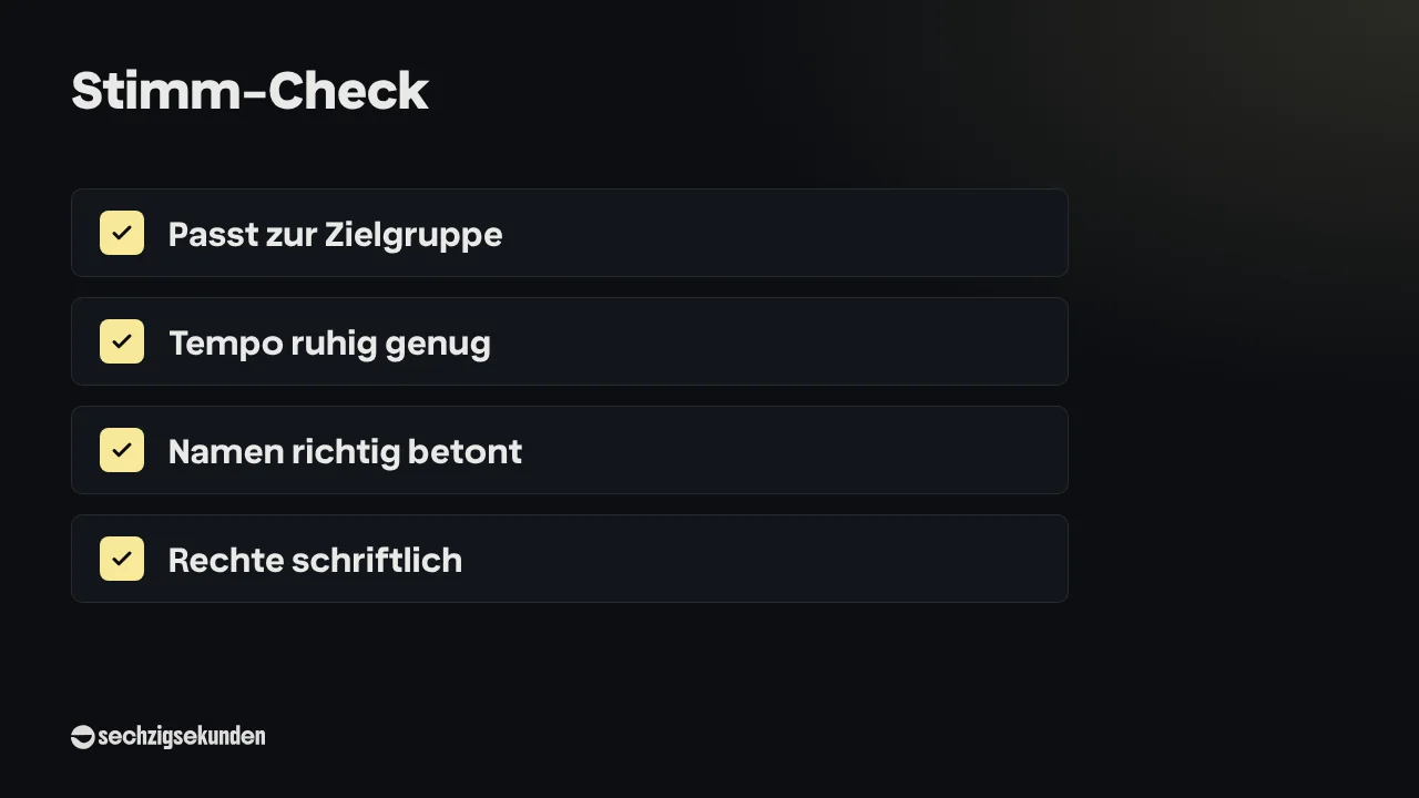 Stimm-Check als Liste: Passt zur Zielgruppe, Tempo ruhig genug, Namen richtig betont, Rechte schriftlich.